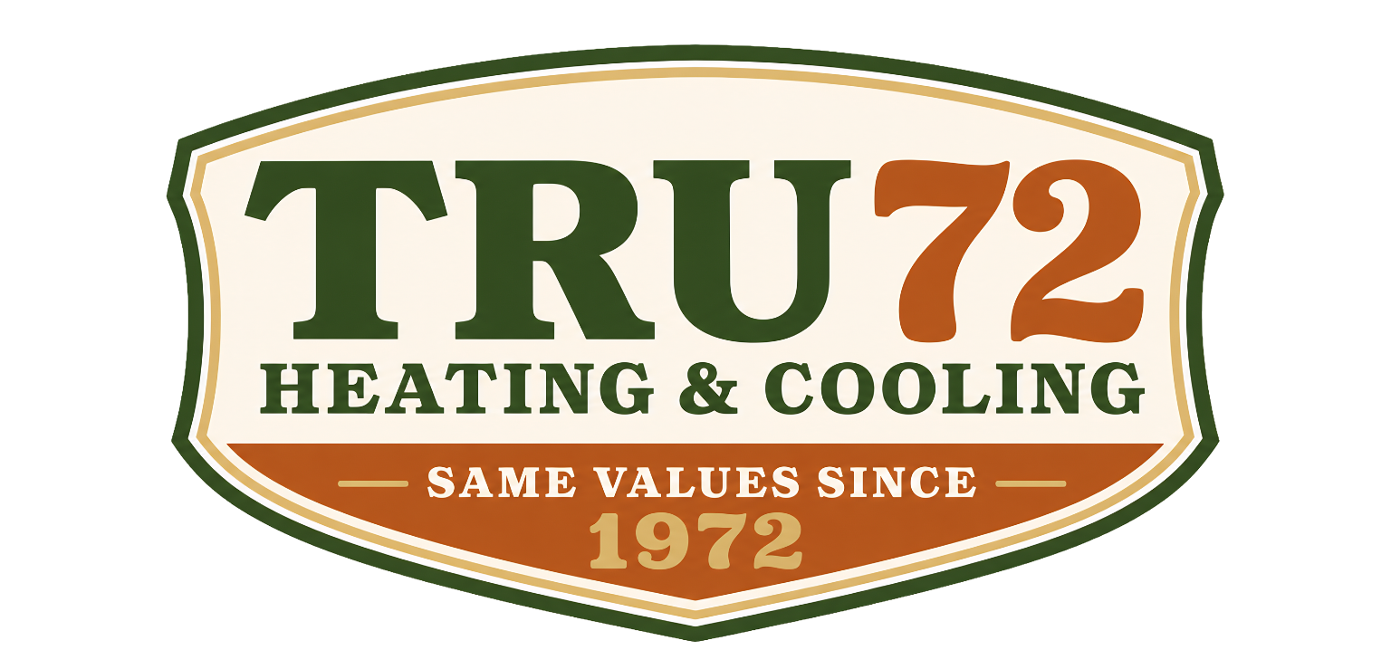 Tru72 Heating & Cooling. Same Values Since 1972.